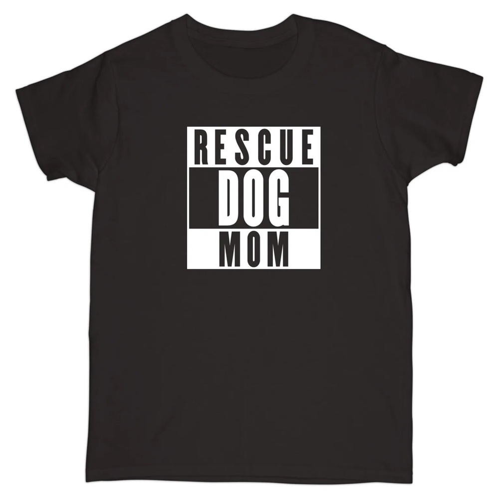 Rescue Dog Mom Black Shirt Short Sleeve T-Shirt Tee Dog Rescue Lover Gift